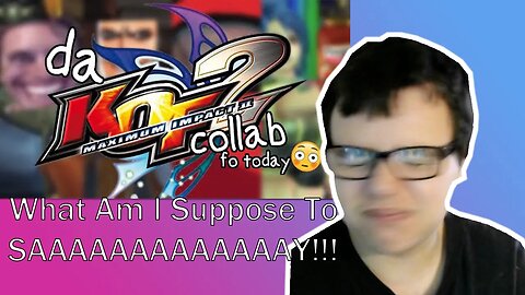 I'm Very Confused!?: Reacting to KOF: Maximum Impact 2 YTP Collab