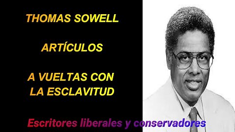 Thomas Sowell - A vueltas con la esclavitud