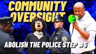 Abolish the Police Step #6, What is Community Oversight?