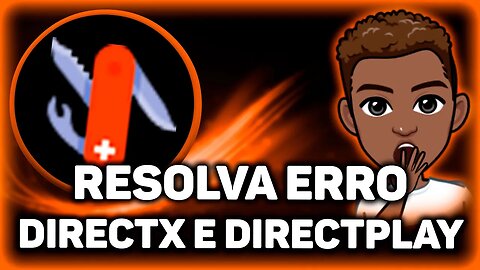 Fix DirectX and DirectPlay | Resolva o erro do DirectX