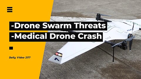Drone Swarm Battlefield Concerns, Medical Drone Crash Investigation