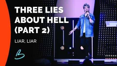 Liar, Liar | Three Lies About Hell (Part 2)