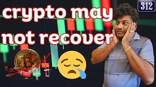 Crypto Markets May not recover! #Crypto #btc #eth #312 - btc | bitcoin | crypto