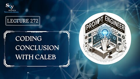 272. Coding Conclusion with Caleb | Skyhighes | Prompt Engineering