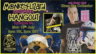 MoNKeY-LiZaRD HANGOUT LIVESTREAM Episode 58 with Eben the Collector