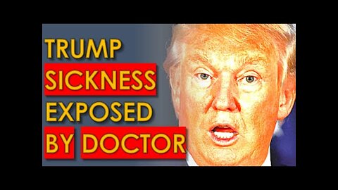 Doctor Confirms Trump is MENTALLY SICK
