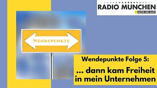 Wendepunkte 5: ... dann kam Freiheit in mein Unternehmen