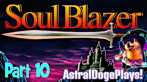 Soul Blazer ~ Part 10