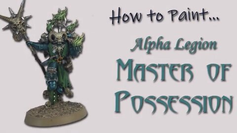 How to Paint Alpha Legion Master of Possession
