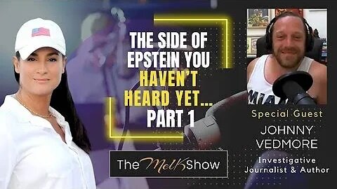 Mel K & Johnny Vedmore - The Side of Epstein You Haven’t Heard Yet…Part 1