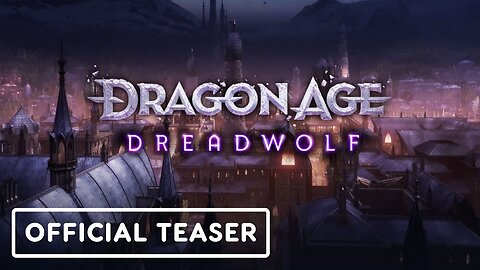 Dragon Age: Dreadwolf - Official 'Thedas Calls' Teaser Trailer