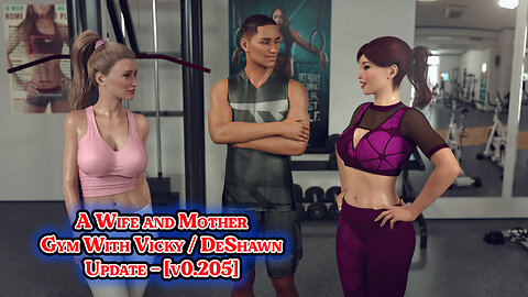 A Wife And Mother - Gym With Vicky & DeShawn - Vers.0.205 - Update