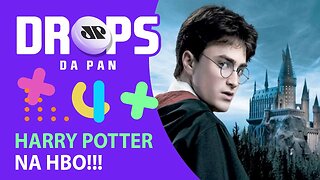 HARRY POTTER NÃO ESTARÁ MAIS NA NETFLIX! | DROPS da Pan - 29/10/20