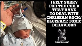 I FELT SORRY FOR THE CHILD OF BLUEFACE/ CHRISEAN ROCK.....HERE'S WHY.