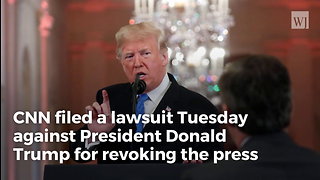 CNN Announces Lawsuit Against Trump Over Acosta