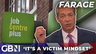 ‘Being signed off work creates a victim mindset’ | Farage reacts to Work & Pensions announcement