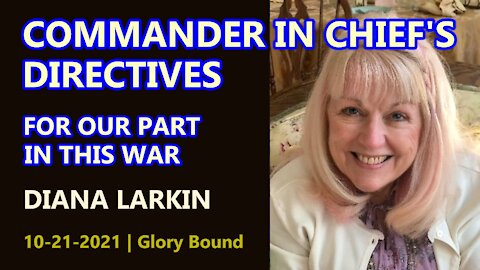 Diana Larkin: Commander in Chief's Directives for Our Part in This War, Q3 21, 3/3