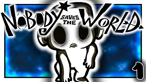 The Rise of the Nobody | Nobody Saves the World - Part 1