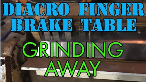 Diacro Metal Bender - Grinding away on the Table I Made for it