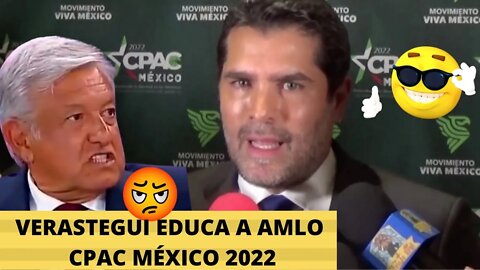 VERASTEGUI EDUCA A AMLO EN EL CPAC MEXICO 2022: AMLO ESTÁ FURIOSO #CpacMexico2022 #Cpac #CPAC
