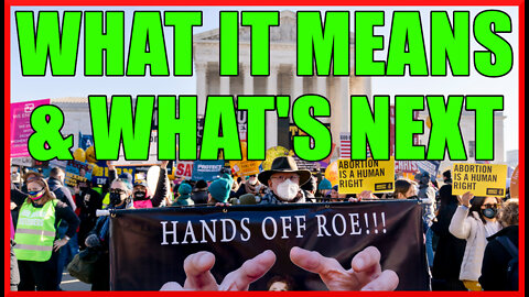 Roe v Wade OVERTURNED | What It Means TODAY | What The Left Will FOCUS ON IN THE RULING