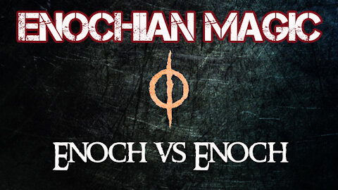 Enochian Magic: The 2 Enoch's of Scripture