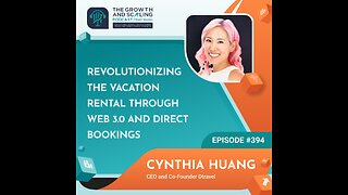 Ep#394 Cynthia Huang: Revolutionizing the Vacation Rental Through Web 3.0 and Direct Bookings