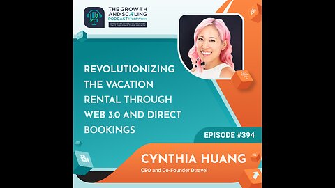 Ep#394 Cynthia Huang: Revolutionizing the Vacation Rental Through Web 3.0 and Direct Bookings