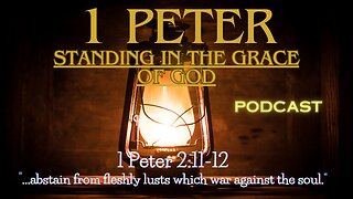 1 Peter 2:11-12 “...abstain from fleshly lusts which war against the soul.”