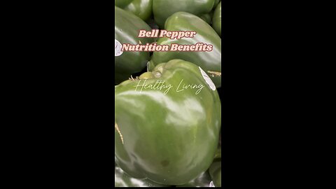 Bell Pepper Nutrition Benefits