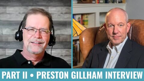 Preston Gillham Interview Part 2