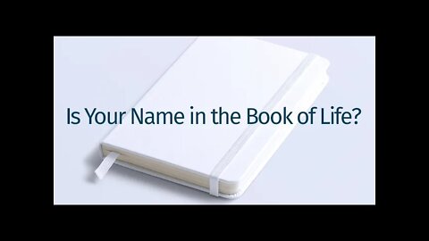 Is Your Name in the Book of Life?