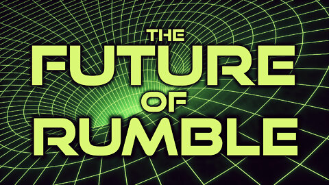 The FUTURE of RUMBLE