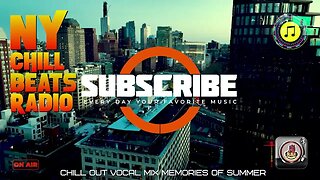 Chill Out Vocal Mix 🎧| NY Chill Beats Radio 🗽