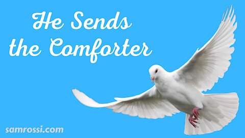 He Sends the Comforter
