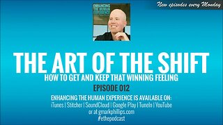 The Art of the Shift: How to Get and Keep That Winning Feeling - ETHE 012