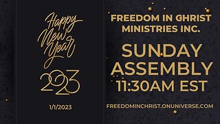 Happy New Year 2023 Sunday Assembly Freedom In Christ Ministries INC. FreedomInChrist.OnUniverse.com