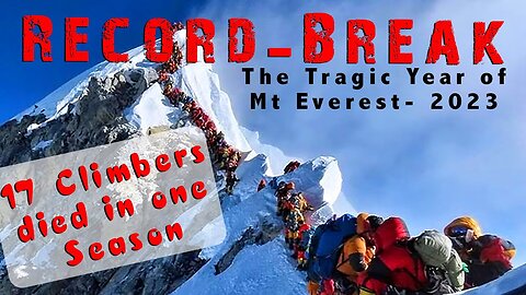The Tragic Year on Mount Everest - 2023's Record-breaking Climbing Season || Noaming