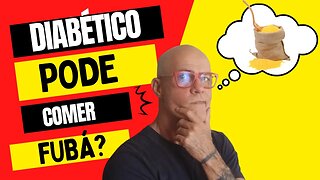 Diabético pode Comer Fubá?