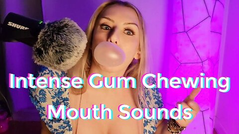 ASMR Triggers INTENSE Gum Chewing & Amazing Mouth Sounds