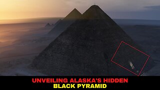 Discoveries Of Alaska's Hidden Black Pyramid