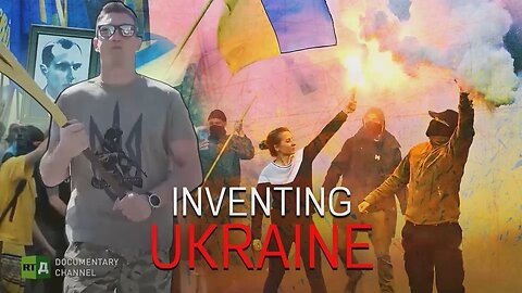 Documentary Film - Inventing Ukraine
