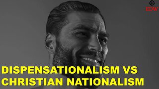 Dispensationalism vs Christian Nationalism