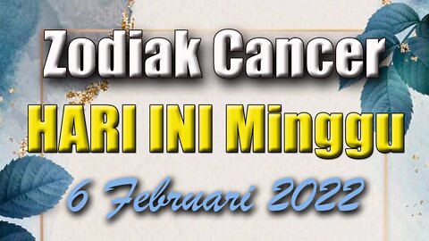 Ramalan Zodiak Cancer Hari Ini Minggu 6 Februari 2022 Asmara Karir Usaha Bisnis Kamu!