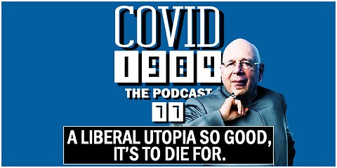 A LIBERAL UTOPIA SO GOOD, IT’S TO DIE FOR. COVID 1984 PODCAST. EP 77. 10/07/2023