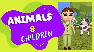 Divinely Guided Children -(Video 12) Animals and Children