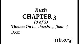 Ruth Chapter 3 (Bible Study) (3 of 3)