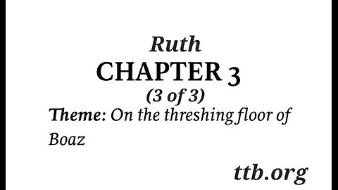 Ruth Chapter 3 (Bible Study) (3 of 3)