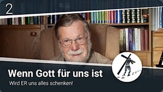 Wenn GOTT für uns ist - wird ER uns alles schenken! Teil 2/6 Martin Vedder_25.02.2021