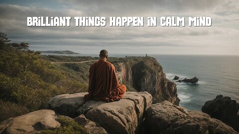 Relaxing Music "Brilliant Things Happen in Calm Mind" Meditation Music